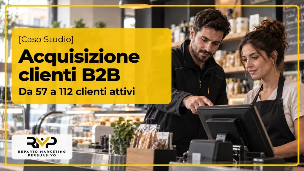 Acquisizione clienti B2B: da 57 a 112 clienti attivi