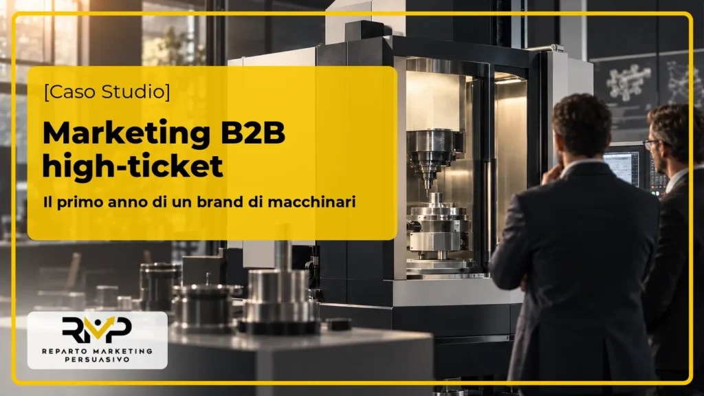 Caso studio RMP sul marketing B2B high-ticket per macchinari industriali